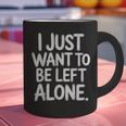 I Just Want To Be Left Alone Antisocial Introvert Peace Graphic Print Coffee Mug I Just Want To Be Left Alone Antisocial Introvert Peace Graphic Print Coffee Mug