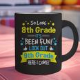 Kids So Long 8th Grade Graduation Here I Come 9th Grade Graphic Print Coffee Mug