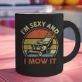 Lawn Mowing Dad Im Sexy And I Mow It Mower Garden Graphic Print Coffee Mug