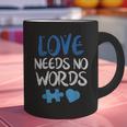 Love Needs No Words Autism Awareness Shirt Mom Dad Teacher Graphic Print Coffee Mug Love Needs No Words Autism Awareness Shirt Mom Dad Teacher Graphic Print Coffee Mug