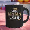 My Mama Did It Proud Class Senior Graduate Graduation Graphic Print Coffee Mug