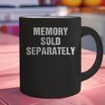 Memory Sold Separately Gag For Forgetful & Old People Graphic Print Coffee Mug Memory Sold Separately Gag For Forgetful & Old People Graphic Print Coffee Mug