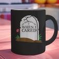 In Memory Of When I Cared Sarcastic Novelty Graphic Print Coffee Mug In Memory Of When I Cared Sarcastic Novelty Graphic Print Coffee Mug