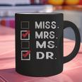 Miss Mrs Ms Dr Check Doctoral Student Bye PhD Graduation Graphic Print Coffee Mug
