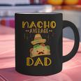 Nacho Average Dad Tee Mexican Fiesta Cinco De Mayo Graphic Print Coffee Mug