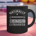 Naturally Introverted Selectively ExtrovertedIntrovert Joke Graphic Print Coffee Mug