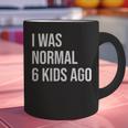 I Was Normal 6 Kids Ago Mom Of Six Dad Of 6 Children Fun Graphic Print Coffee Mug
