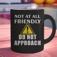 Not At All Friendly Do Not Approach Introvert Warning Graphic Print Coffee Mug Not At All Friendly Do Not Approach Introvert Warning Graphic Print Coffee Mug