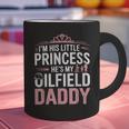 Oilfield Dad Oilfeild My Daddy Works In The Oilfield Graphic Print Coffee Mug