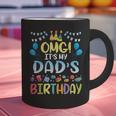 OMG It's My Dad's Birthday Happy To Me You Father Daddy Graphic Print Coffee Mug