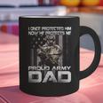 I Once Protected Him Now He Protects Me Proud Army Dad Graphic Print Coffee Mug