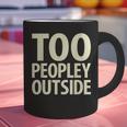 Too Peopley Outside I Introvert Graphic Print Coffee Mug
