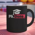 PhD GraduationShirt PhDone Tee For Graduates Graphic Print Coffee Mug