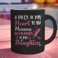 A Piece Of My Heart Is In Heaven In Memory Of My Daughter Graphic Print Coffee Mug