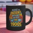 Please Be-Patient I'm From The 1900S Retro Sarcastic Saying Graphic Print Coffee Mug