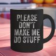 PLEASE DON’T MAKE ME DO STUFF Lazy Teenager Graduation Graphic Print Coffee Mug