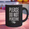 Please Do Not Perceive Me Introvert Social Anxiety Graphic Print Coffee Mug Please Do Not Perceive Me Introvert Social Anxiety Graphic Print Coffee Mug