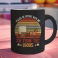 Please Be Patient With Me I'm From The 1900s Cool Dad Graphic Print Coffee Mug