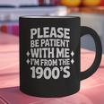 Please Be Patient With Me I'm From The 1900s Retro Age Graphic Print Coffee Mug