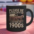 Please Be Patient With Me I'm From The 1900s Retro Humor Graphic Print Coffee Mug Please Be Patient With Me I'm From The 1900s Retro Humor Graphic Print Coffee Mug