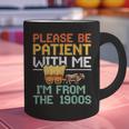 Please Be Patient With Me I'm From The 1900s Trendy Graphic Print Coffee Mug Please Be Patient With Me I'm From The 1900s Trendy Graphic Print Coffee Mug