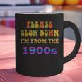 Please Slow Down I'm From The 1900s Retro Vintage 70 Graphic Print Coffee Mug Please Slow Down I'm From The 1900s Retro Vintage 70 Graphic Print Coffee Mug