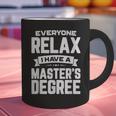 Relax I Have A Master's Degree Shirt Graduation 2022 Graphic Print Coffee Mug
