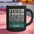 Sarcastic Apparel For Antisocial Introverts System Error Graphic Print Coffee Mug Sarcastic Apparel For Antisocial Introverts System Error Graphic Print Coffee Mug