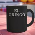 Saying El Gringo Sarcastic Vacations Men Women Dad Gag Graphic Print Coffee Mug Saying El Gringo Sarcastic Vacations Men Women Dad Gag Graphic Print Coffee Mug