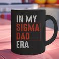 In My Sigma Dad Era Meme Alpha Male Sigma Daddy Father Graphic Print Coffee Mug