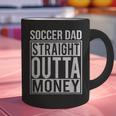Soccer Dad Straight Outta Money Shirt Football Graphic Print Coffee Mug Soccer Dad Straight Outta Money Shirt Football Graphic Print Coffee Mug