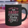 Soon To Be A Daddy Of A Beautiful Baby Girl New Dad T-Shirt Graphic Print Coffee Mug