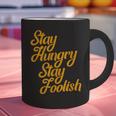 Stay Hungry Stay Foolish Shirt Motivational Graduation Tee Graphic Print Coffee Mug