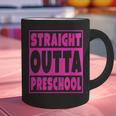 Straight Outta Preschool Class Graduation Pink Graphic Print Coffee Mug