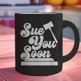 Sue You Soon Law Student School Graduation Graphic Print Coffee Mug