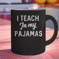 I Teach In My Pajamas On Line Teacher Quarantine Graduation For Men Women Graphic Print Coffee Mug