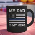 Thin Blue Line My Dad Is My Hero Son Daughter Of Cop Graphic Print Coffee Mug Thin Blue Line My Dad Is My Hero Son Daughter Of Cop Graphic Print Coffee Mug