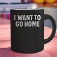 I Want To Go Home Introvert Graphic Print Coffee Mug I Want To Go Home Introvert Graphic Print Coffee Mug