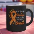 I Wear Orange In Memory Of My Sister Leukemia Awareness Graphic Print Coffee Mug I Wear Orange In Memory Of My Sister Leukemia Awareness Graphic Print Coffee Mug