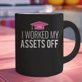 I Worked My Assets Off Accounting Graduation T-Shirt Graphic Print Coffee Mug