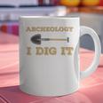 Archaeological Pun Shirts Archeology I Dig It Graduation Archaeology Graphic Print Coffee Mug
