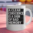 A Clear Conscience Is A Sign Of Bad Memory Sarcastic Graphic Print Coffee Mug