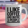 I Like Coffee & May Be 3 People Coffee Lover Introvert Graphic Print Coffee Mug I Like Coffee & May Be 3 People Coffee Lover Introvert Graphic Print Coffee Mug