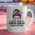 I Got My Daddy's Temper And My Mama's Attitude Graphic Print Coffee Mug I Got My Daddy's Temper And My Mama's Attitude Graphic Print Coffee Mug