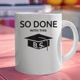 Done With This BS College Graduation Graphic Print Coffee Mug
