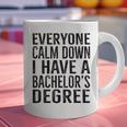 Everyone Calm Down Bachelors Degree Graduation T-Shirt Graphic Print Coffee Mug