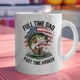 Fishing 4th July Full Time Dad Part Time Hooker On-Back Graphic Print Coffee Mug
