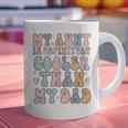 Funny Auntie My Aunt Is Definitely Cooler Than My Dad Graphic Print Coffee Mug