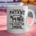 Funny Fathers Day Funny Please Be Patient I'm From The 1900s Graphic Print Coffee Mug