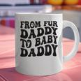From Fur Daddy To Baby Daddy Dog Pregnancy Dad Men Graphic Print Coffee Mug From Fur Daddy To Baby Daddy Dog Pregnancy Dad Men Graphic Print Coffee Mug